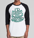 I’d rather be surfing  - men's