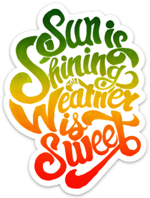 Sun Is Shining - Sticker