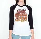 Grow Against The Grain (words only)- women's