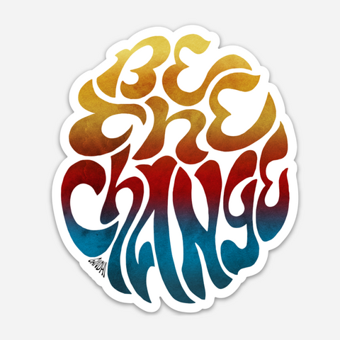 Be The Change - Sticker