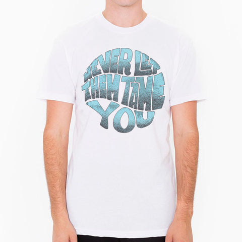 Never Let Them Tame You - men's