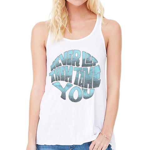 Never Let Them Tame You - women's