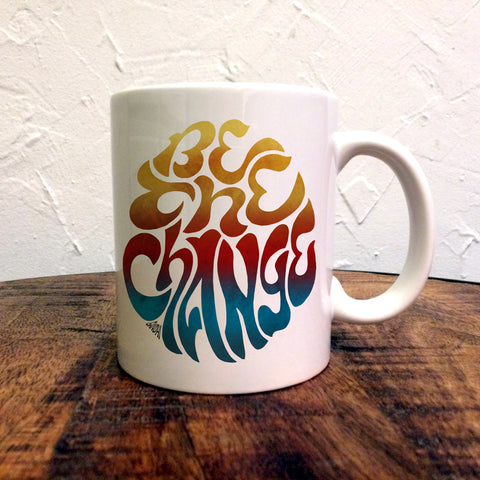 Be The Change - Mug