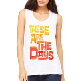 These Are The Days - women's