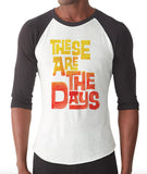 These Are The Days - men's